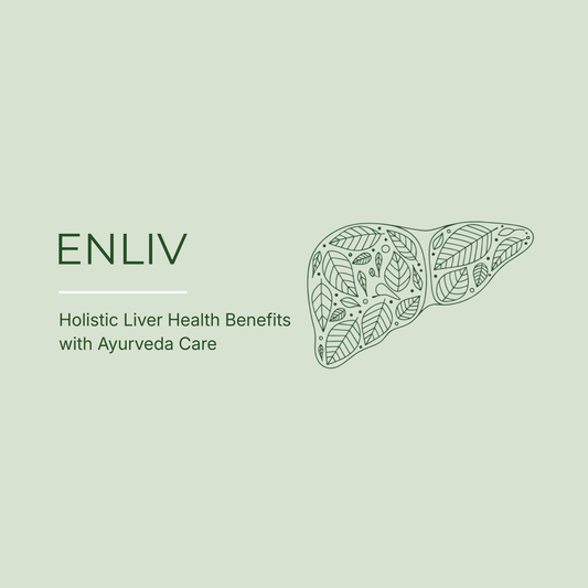 ENLIV SYRUP: Holistic Liver Health Benefits with Ayurvedic Care